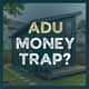 Hidden Profits in Your Backyard: The Real ADU Playbook for Homeowners
