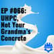 EP #066: UHPC, Not Your Grandma’s Concrete