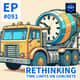 EP #091: Rethinking Time Limits on Concrete