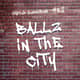 Episode 82: Ballz in the City Episode 82: Ballz in the City