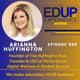 988: Digital Wellness & Student Success - with Arianna Huffington, Founder of The Huffington Post; Founder & CEO of Thrive Global