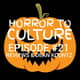 HORROR TO CULTURE 21