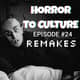 HORROR TO CULTURE 24 HORROR TO CULTURE 24