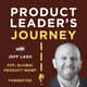 S3E4 - Jeff Lash, SVP Global Product Management, Forrester - Benchmarking Product Management