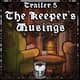 Trailer #5: The Keeper's Musings