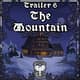 Trailer #7: The Mountain Trailer #7: The Mountain