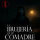 MI COMADRE HACE BRUJERÍA (RELATO DE TERROR REAL)