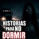 4 RELATOS DE TERROR REALES PARA ESCUCHAR DE NOCHE | ESPECIAL 2 HORAS - Inframundo Relatos