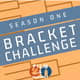Season One Bracket Challenge, Part 2