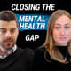 Closing the Mental Health Gap (with Megan Rozanski)