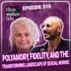 Polyamory, Fidelity, and the Transforming Landscape of Sexual Norms With Leanne Wolfe