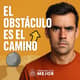 El obstáculo es el camino: El arte de convertir los problemas en triunfos