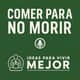 Comer para no morir: La dieta científicamente probada