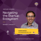 Venture Forward: Navigating the Startup Ecosystem Venture Forward: Navigating the Startup Ecosystem