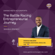 Gaming Meets Motorsports: The Battle Racing Entrepreneurial Journey Gaming Meets Motorsports: The Battle Racing Entrepreneurial Journey