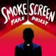 Indoctrination Presents...Smoke Screen: Fake Priest