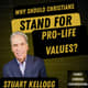 Why Should Christians Stand for Pro-Life Values?