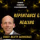 Can Repentance Bring Healing? The Power of Strategic Repentance