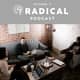 Radical Podcast - EP 11 - Marketing at the speed of now, Dr. Rich Constantine, and growing Radical Radical Podcast - EP 11 - Marketing at the speed of now, Dr. Rich Constantine, and growing Radical