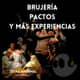 Brujería, pactos y más experiencias Brujería, pactos y más experiencias