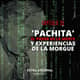 Capítulo 35 | PACHITA, el poder de la mente y experiencias de la morgue