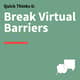 6. Quick Thinks: Communicating and Leading Virtually