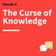 3. When Knowing Too Much Can Hurt Your Communication: How to Make Complex Ideas Accessible 3. When Knowing Too Much Can Hurt Your Communication: How to Make Complex Ideas Accessible