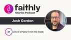 Life of a Pastor From the Inside - Joshua Gordon