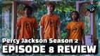 PERCY JACKSON Season 2 Episode 8 Review PERCY JACKSON Season 2 Episode 8 Review