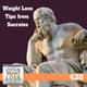 Weight Loss Tips From Socrates Weight Loss Tips From Socrates