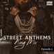 Street Anthems King Mix (Episode 3)