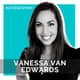 Vanessa Van Edwards, Founder at Science of People | Master Your People Skills, Increase Your Success Vanessa Van Edwards, Founder at Science of People | Master Your People Skills, Increase Your Success