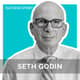 Seth Godin - Entrepreneur, Speaker, and Best-Selling Author | The Song of Significance Seth Godin - Entrepreneur, Speaker, and Best-Selling Author | The Song of Significance