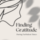 Special Edition: Finding Gratitude During Turbulent Times Special Edition: Finding Gratitude During Turbulent Times