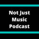 Not Just Music Podcast Episode 8 ft. Duan & Q - "Partnership"