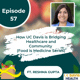 57 I Food is Medicine: How UC Davis is Bridging Healthcare and Community w/ Dr. Reshma Gupta