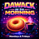 DaWack In Da Morning 2 23 26 Wacktopia