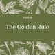 99 | The golden rule in marketing