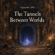 The Tunnels Between Worlds The Tunnels Between Worlds