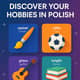 "Discover Your Hobbies in Polish: An Interactive Language Lesson!" (#5 Re-Mastered)