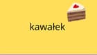 Unpacking "Kawałek" - More Than Just a Slice!