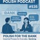 #535Polish for the Bank: Essential Phrases for Everyday Banking(#18 Re-Mastered) #535Polish for the Bank: Essential Phrases for Everyday Banking(#18 Re-Mastered)