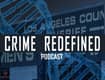 Crime Redefined Podcast