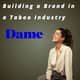 Dame - Building a Brand in a Taboo Industry Dame - Building a Brand in a Taboo Industry