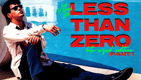 Less Than Zero | Gen X's 1987 Gem in its Stunning Excess