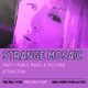 Strange Mosaic | Part 1: Public Magic & Nuclear Attraction (Interview with Hunter) (FREE FIRST PART) Strange Mosaic | Part 1: Public Magic & Nuclear Attraction (Interview with Hunter) (FREE FIRST PART)