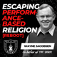 Reboot: Escaping Performance-Based Religion w/ Wayne Jacobsen Ep 628 Reboot: Escaping Performance-Based Religion w/ Wayne Jacobsen Ep 628