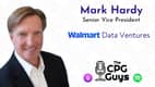 Inspiring Brand Growth with Walmart Data Ventures’ Mark Hardy Inspiring Brand Growth with Walmart Data Ventures’ Mark Hardy