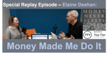 076: [Replay] Money Made Me Do It - Elaine Deehan