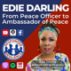 Edie Darling—From Peace Officer to Ambassador of Peace | S3 E44